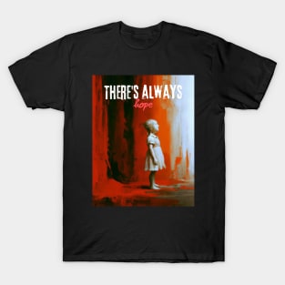 There is always hope T-Shirt